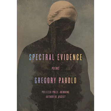 Spectral Evidence: Poems