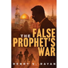 The False Prophet's War