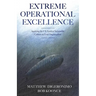 Extreme Operational Excellence: Applying the US Nuclear Submarine Culture to Your Organization