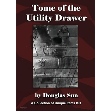 Tome of the Utility Drawer: A Collection of Unique Items #01