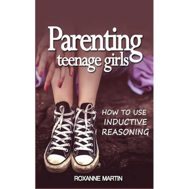 Parenting Teenage Girls: How to use inductive reasoning