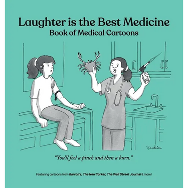 Laughter is the Best Medicine: Book of Medical Cartoons