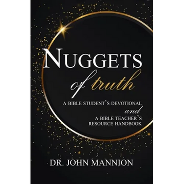 Nuggets of Truth: A Bible Student's Devotional and A Bible Teacher's Resource Handbook