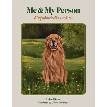 Me and My Person: A Dog's Memoir of Love and Loss