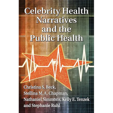 Celebrity Health Narratives and the Public Health