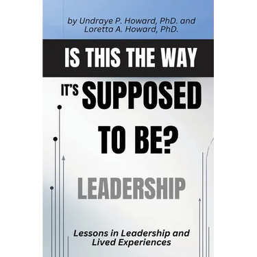 Is This the Way it's Supposed to Be?: Lessons in Leadership and Lived Experiences
