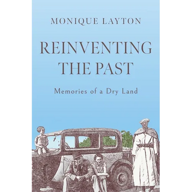 Reinventing the Past: Memories of a Dry Land