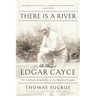 There Is a River: The Story of Edgar Cayce