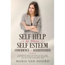Self Help for Women: Self-Esteem, Confidence and Assertiveness (3 in 1) Workbook and Training in Self-Love and Self-Acceptance to Stop Doubting and be