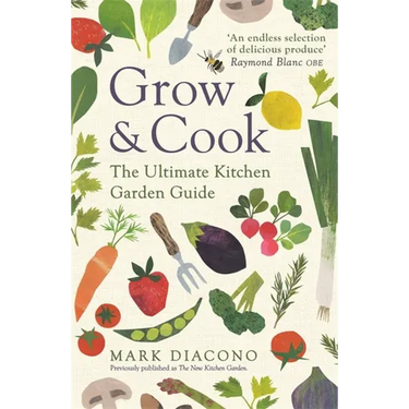 Grow & Cook: An A-Z of What to Grow All Through the Year at Home