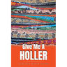Give Me A Holler