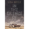 In the Silence of Decay