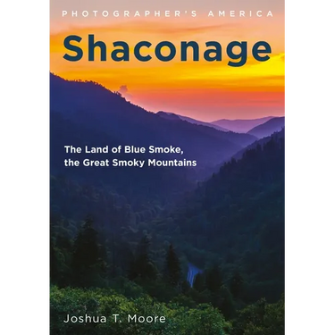 Shaconage: The Land of Blue Smoke, the Great Smoky Mountains