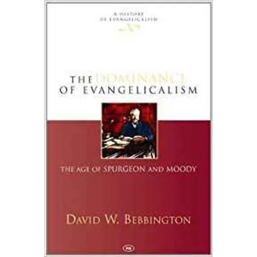 The Dominance of Evangelicalism: The Age of Spurgeon and Moody