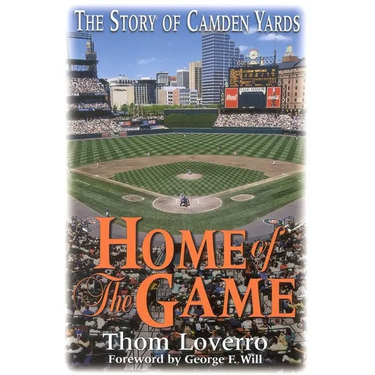 Home of the Game: The Story of Camden Yards