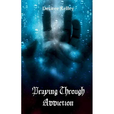 Praying Through Addiction