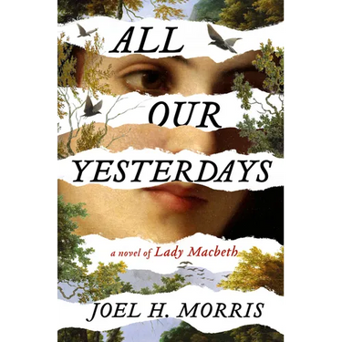 All Our Yesterdays: A Novel of Lady Macbeth