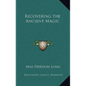 Recovering the Ancient Magic