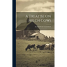A Treatise On Milch Cows