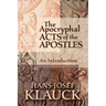 The Apocryphal Acts of the Apostles: An Introduction