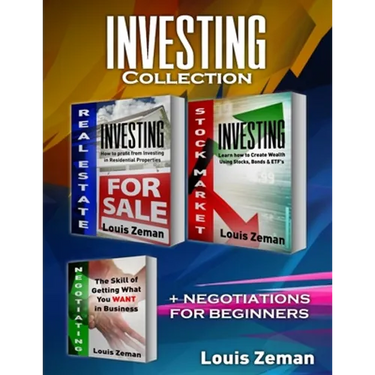 Stock Market for Beginners, Real Estate Investing, Negotiating: 3 books in 1! Learn Stocks, Bonds & ETFs & Profit from Investing in Residential Proper