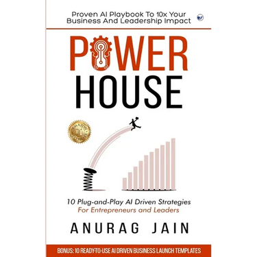 Powerhouse: 10 Plug-and-Play Artificial Intelligence Driven Business Ideas and Strategies for Aspiring Entrepreneurs and Leaders