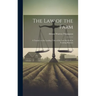 The Law of the Farm: A Treatise on the Leading Titles of the Law Involved in Farming Business