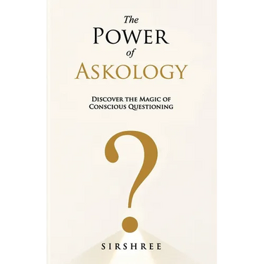 The Power of Askology: Discover the Magic of Conscious Questioning