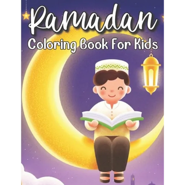 Ramadan Coloring Book For Kids: A perfect Islamic Activity Book For Kids And Muslim Holy Ramadan Month Special Gift For Your Children's.