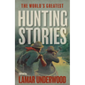 World's Greatest Hunting Stories