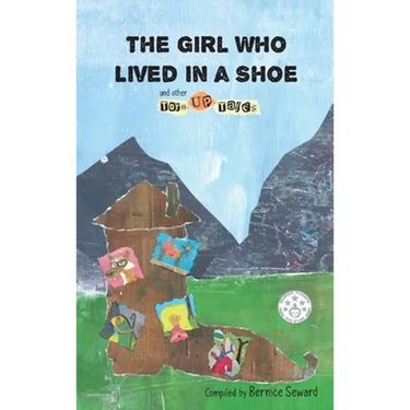 The Girl Who Lived in a Shoe and other Torn-Up Tales