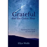 Grateful for the Color Blue: Surviving the Loss of an Adult Child