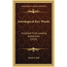 Astrological Key Words: Compiled From Leading Authorities (1929)