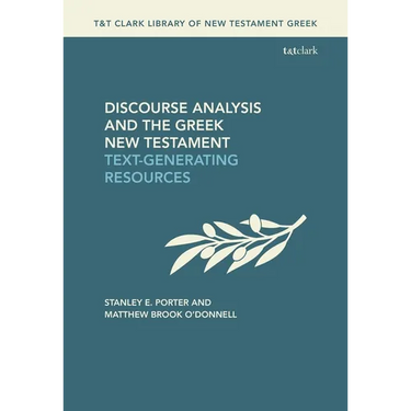 Discourse Analysis and the Greek New Testament: Text-Generating Resources