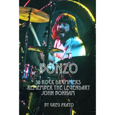 Bonzo: 30 Rock Drummers Remember the Legendary John Bonham