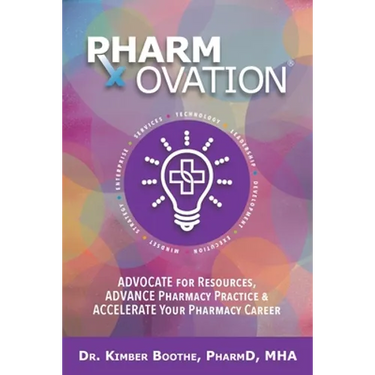 Pharmovation: Advocate for Resources, Advance Pharmacy Practice, & Accelerate Your Pharmacy Career