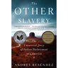 The Other Slavery: The Uncovered Story of Indian Enslavement in America
