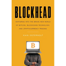 Blockhead: Venturing into the Brave New World of Bitcoin, Blockchain Technology, and Cryptocurrency Trading