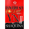 Dangerously In Love With A YN 2: The Finale