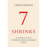 7 Shrinks: 60 Years in an Undiagnosed Altered State
