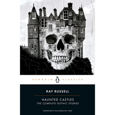 Haunted Castles: The Complete Gothic Stories