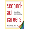 Second-ACT Careers: 50+ Ways to Profit from Your Passions During Semi-Retirement