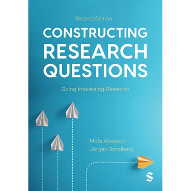 Constructing Research Questions: Doing Interesting Research