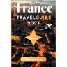 France travel guide 2023: How to Plan a Family-Friendly Tour of France with Kids