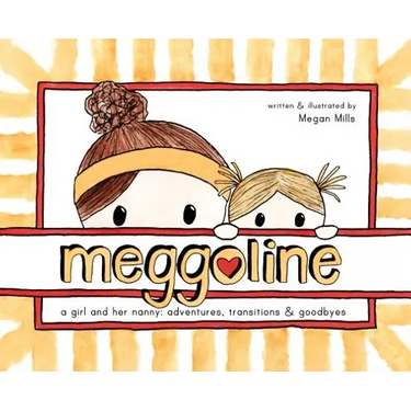 Meggoline: the Story of a Girl and Her Nanny
