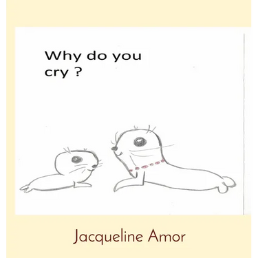 Why do you cry ?