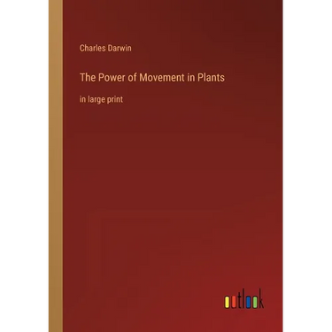 The Power of Movement in Plants: in large print