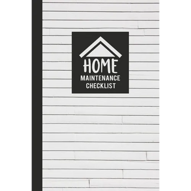 Home Maintenance Checklist: Keep Track of All Maintenance and Repairs of Your Home's Systems and Appliances - Record Upgrades and Home Improvement