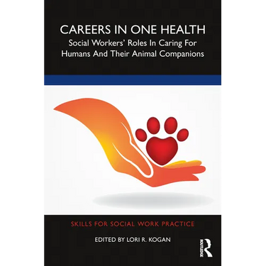 Careers in One Health: Social Workers' Roles in Caring for Humans and Their Animal Companions