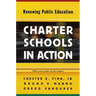 Charter Schools in Action: Renewing Public Education